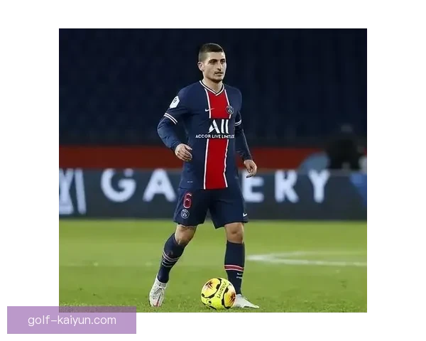 维拉蒂在巴黎圣日耳曼的贡献持续受到认可，传奇地位愈发稳固。